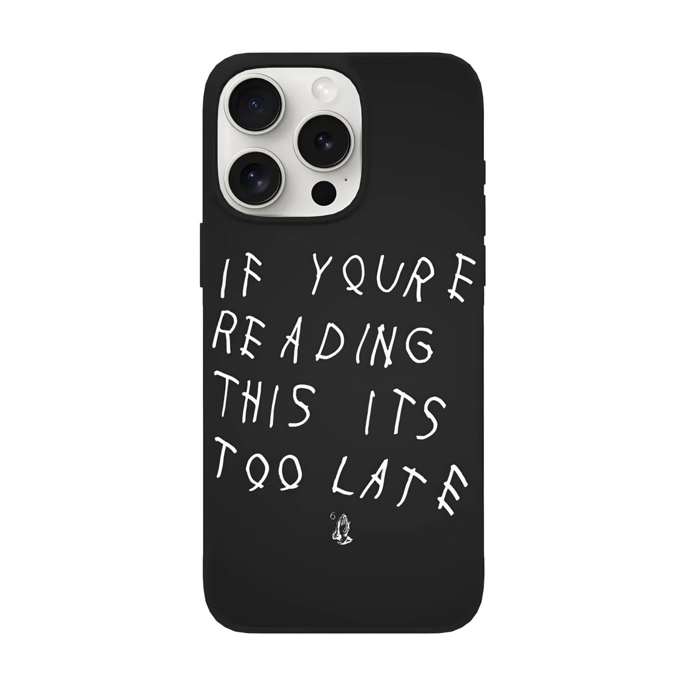 Its Too Late iPhone Case